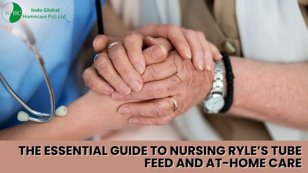 The Essential Guide to Nursing Ryle’s tube Feed and At-Home Care