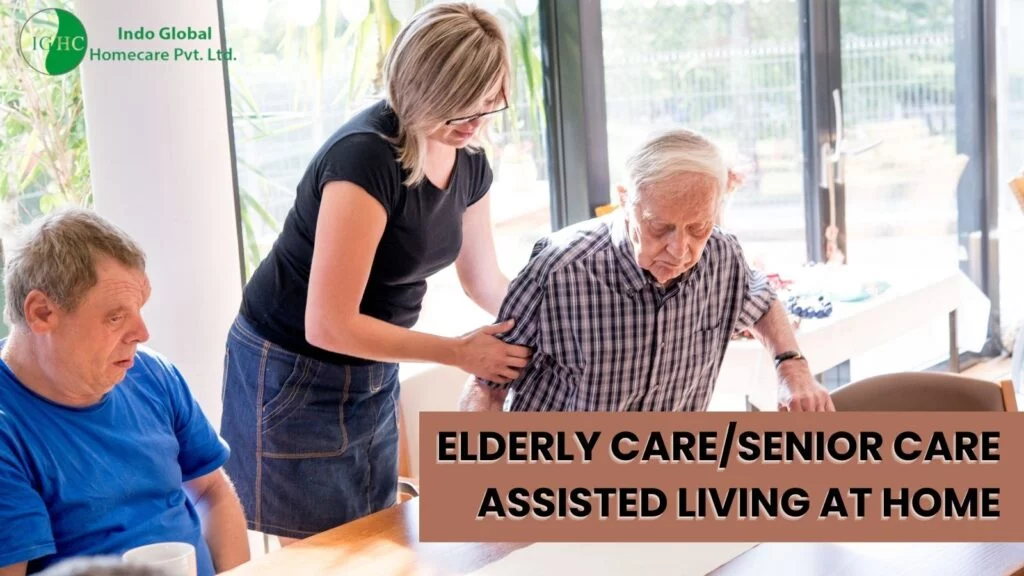 Elderly Care/Senior Care Assisted living at Home