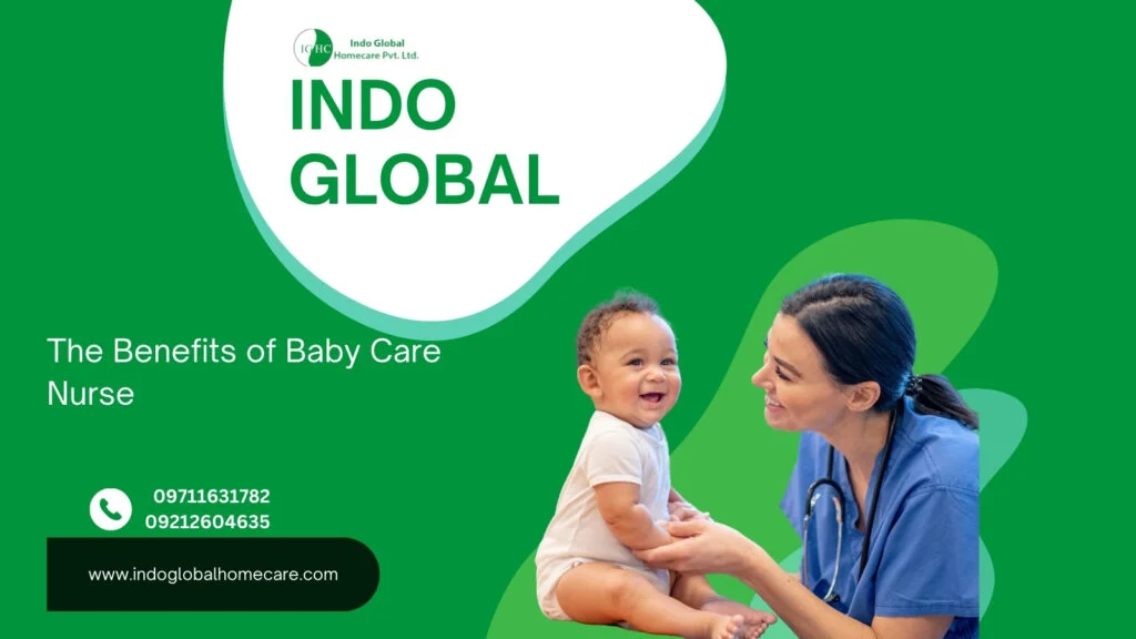 The Benefits of a Baby Care Nurse